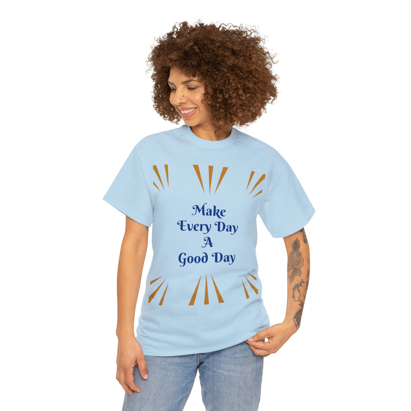 Make Everyday A Good Day T-shirt
