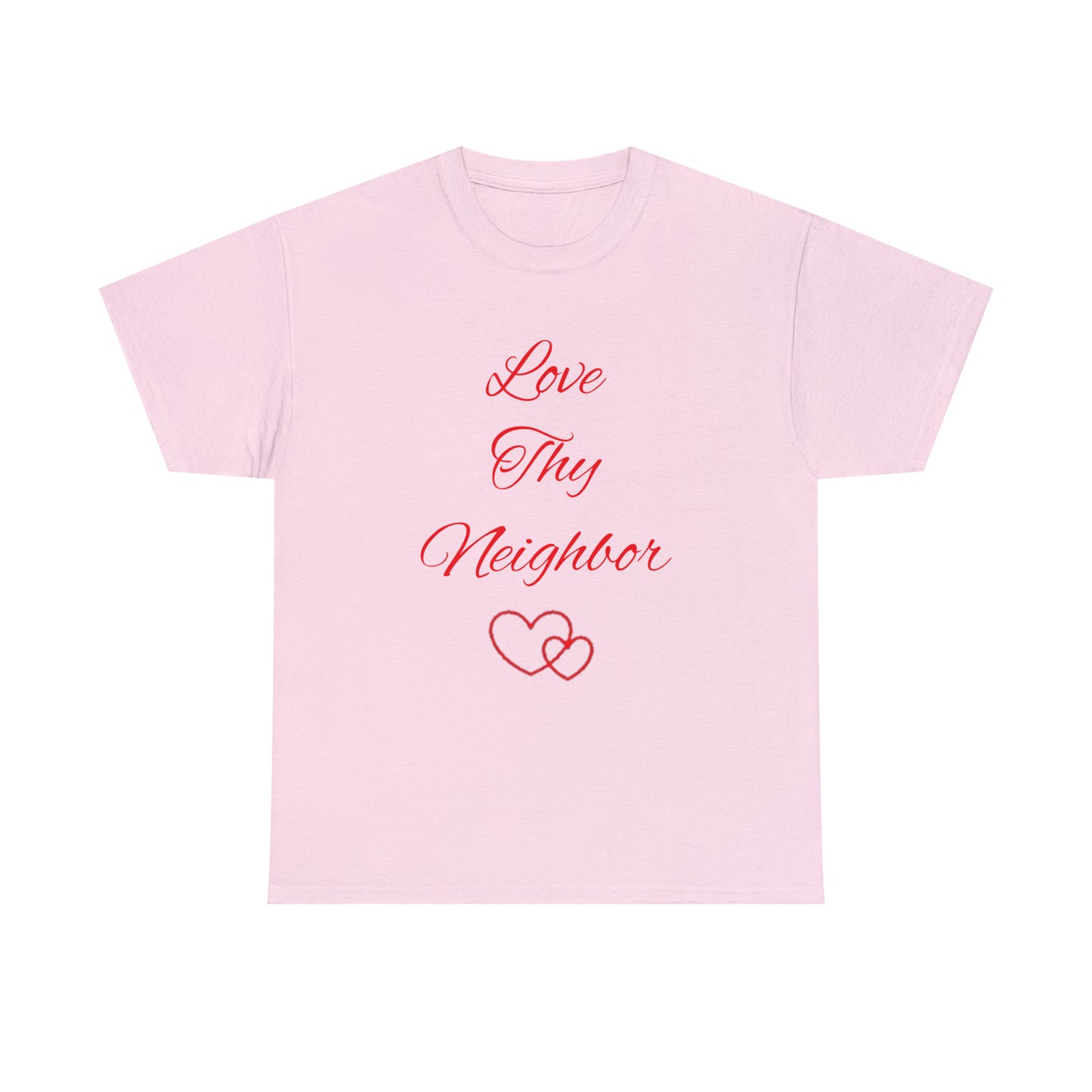 Love thy Neighbor T-shirt