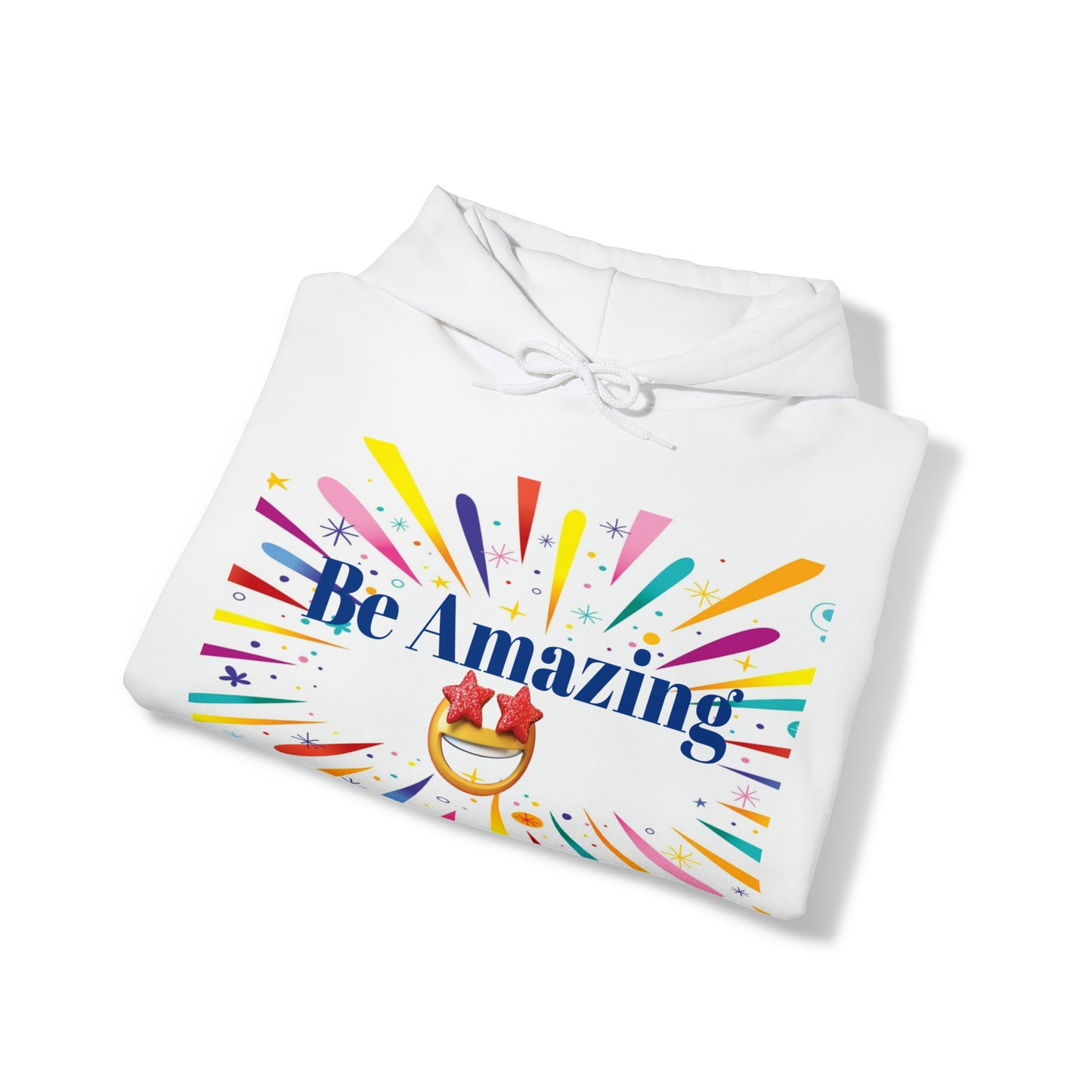 Be Amazing Hooded Sweatshirt