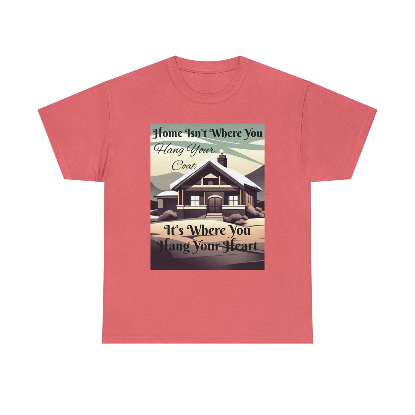 Home Isn't Where You Hang Your Coat T-shirt
