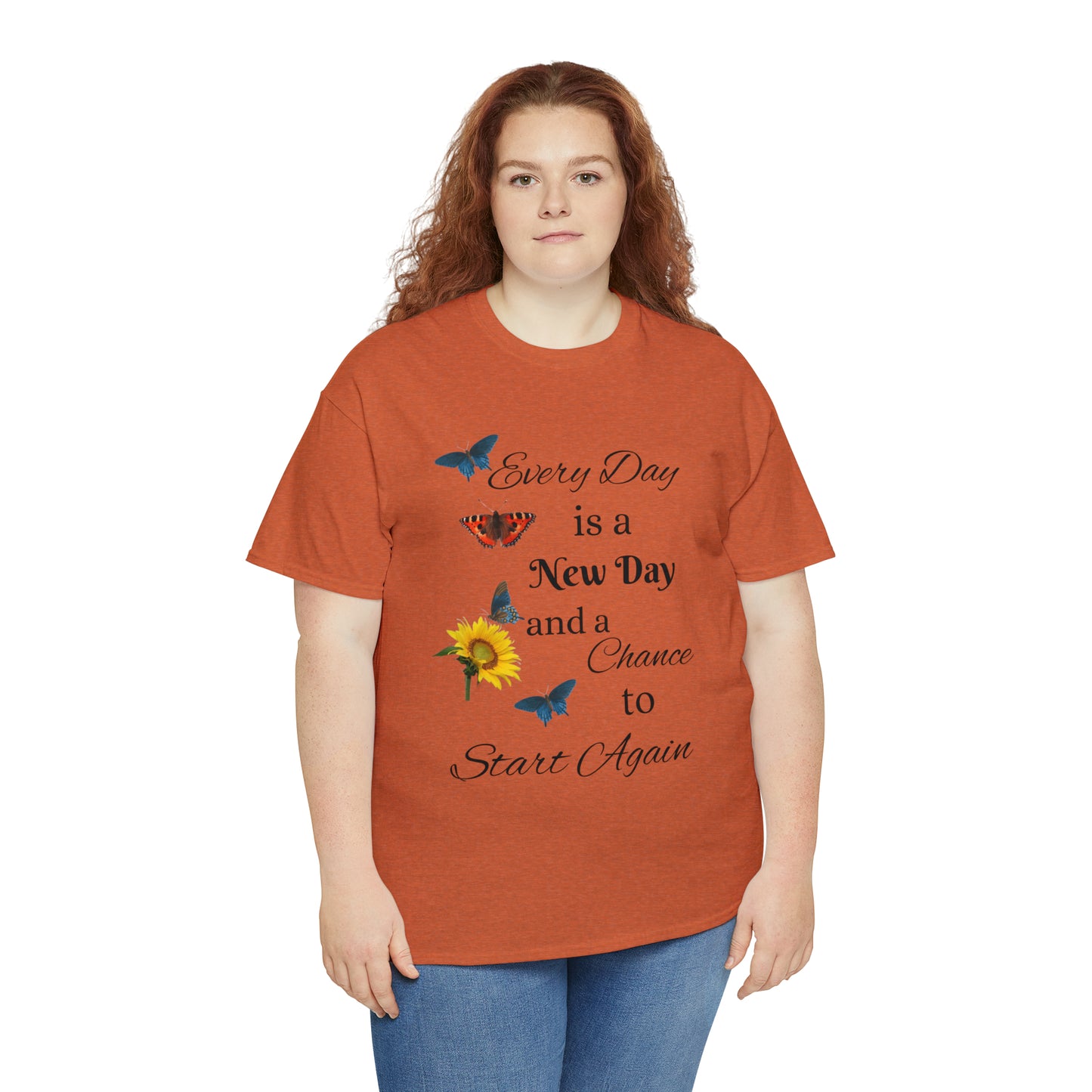 Every Day is a New Day T-shirt