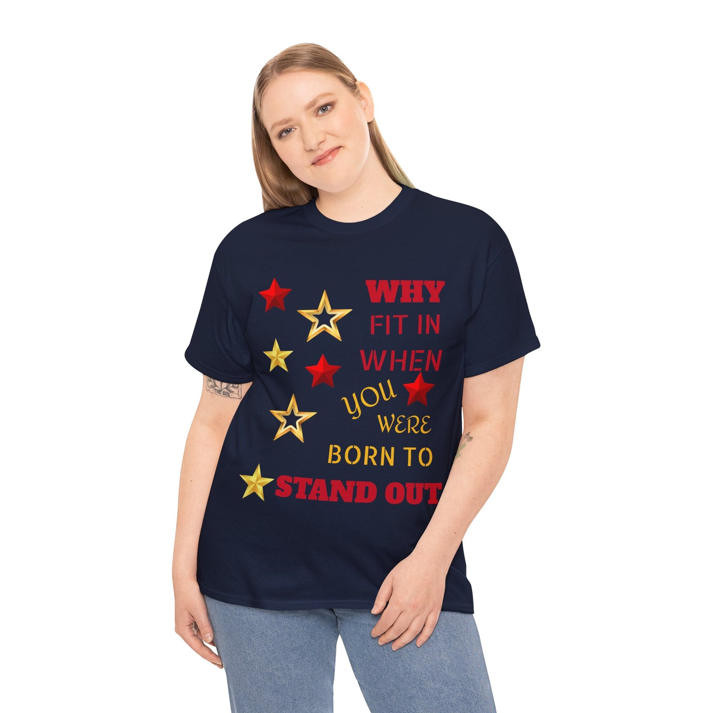 Why Fit In When You Were Born To Stand Out Heavy Cotton Tee